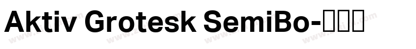 Aktiv Grotesk SemiBo字体转换